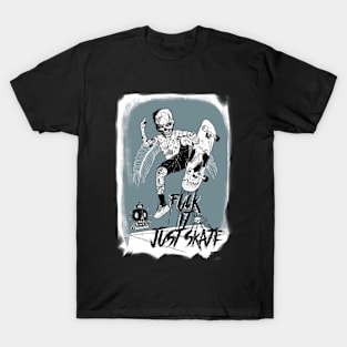 Just skate T-Shirt